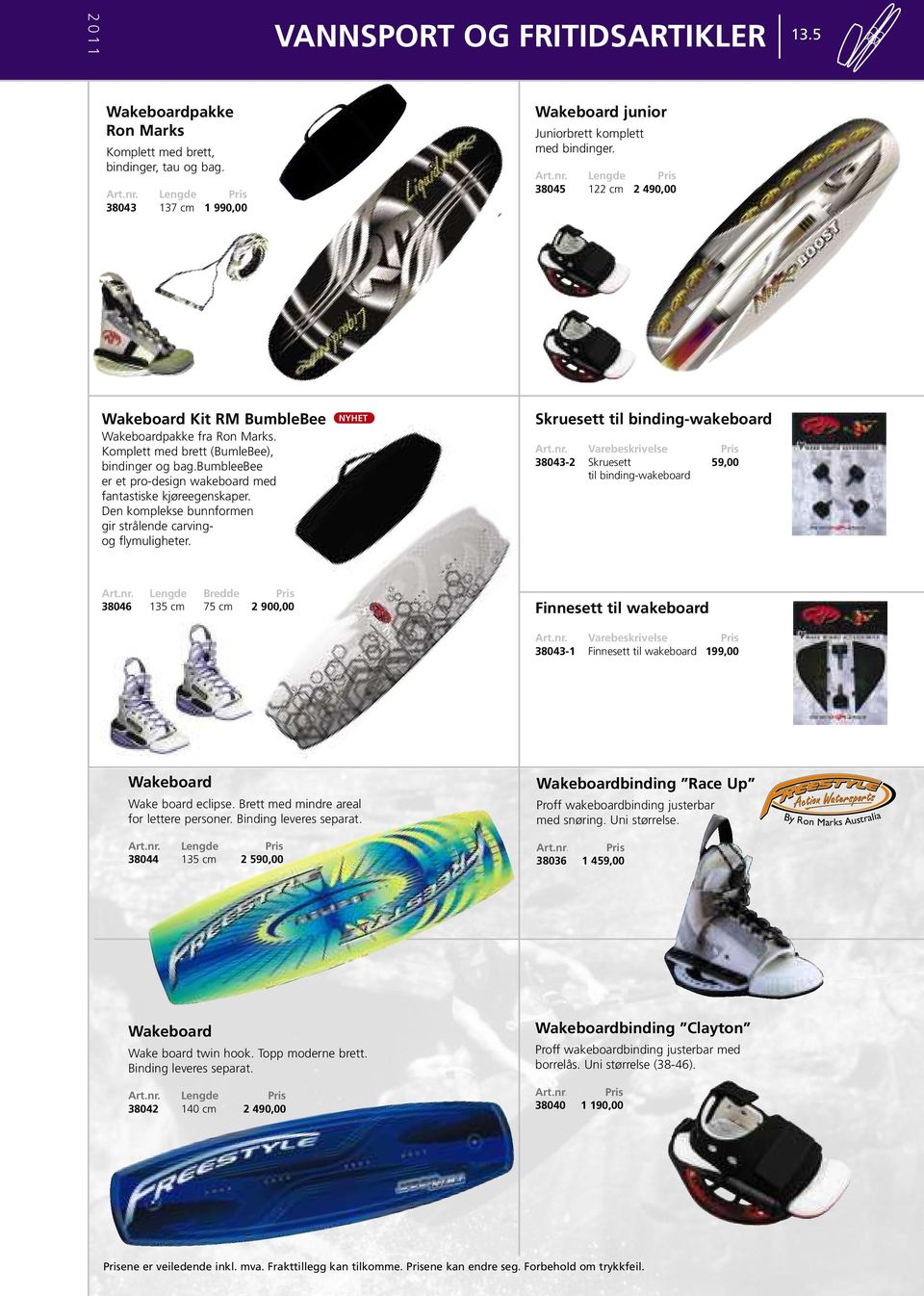 NYHET Skruesett til binding-wakeboard 38043-2 Skruesett 59,00 til binding-wakeboard Art.nr.