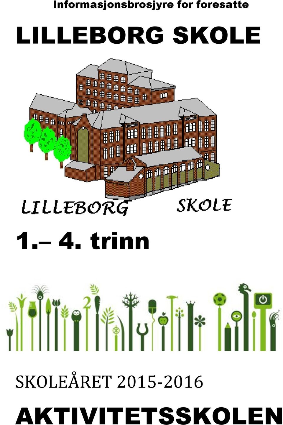 SKOLE 1. 4.