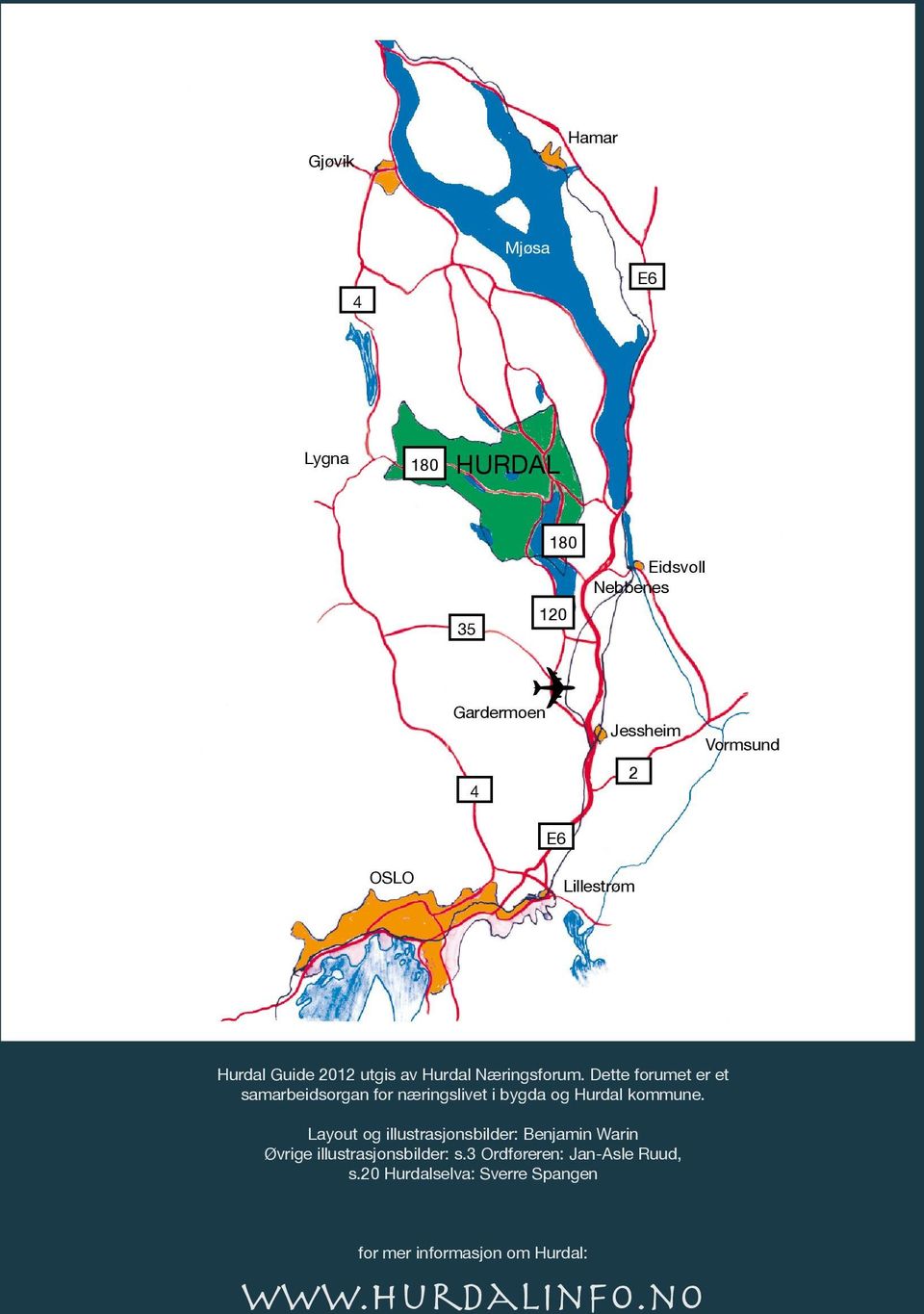 Dette forumet er et samarbeidsorgan for næringslivet i bygda og Hurdal kommune.