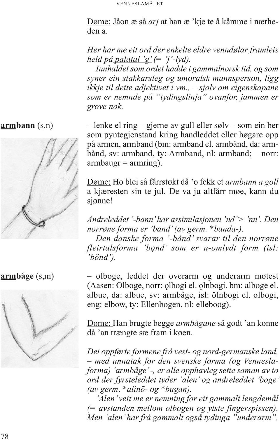 , sjølv om eigenskapane som er nemnde på tydingslinja ovanfor, jammen er grove nok.