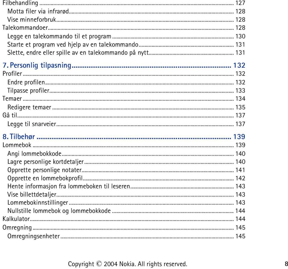 .. 135 Gå til... 137 Legge til snarveier... 137 8. Tilbehør... 139 Lommebok... 139 Angi lommebokkode... 140 Lagre personlige kortdetaljer... 140 Opprette personlige notater.