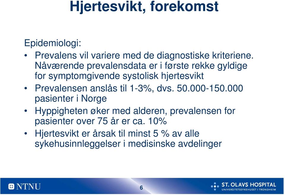 anslås til 1-3%, dvs. 50.000-150.