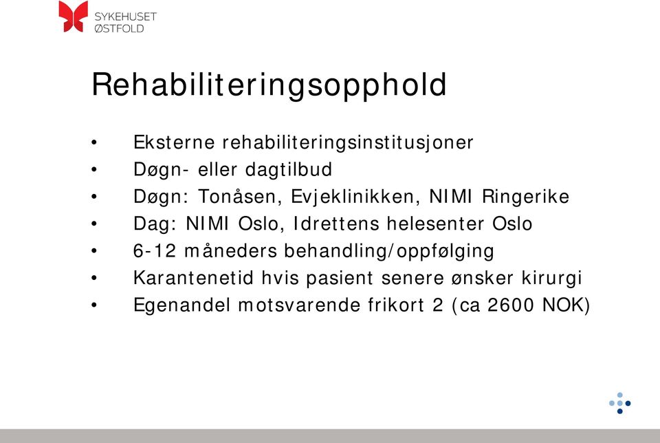 Idrettens helesenter Oslo 6-12 måneders behandling/oppfølging Karantenetid