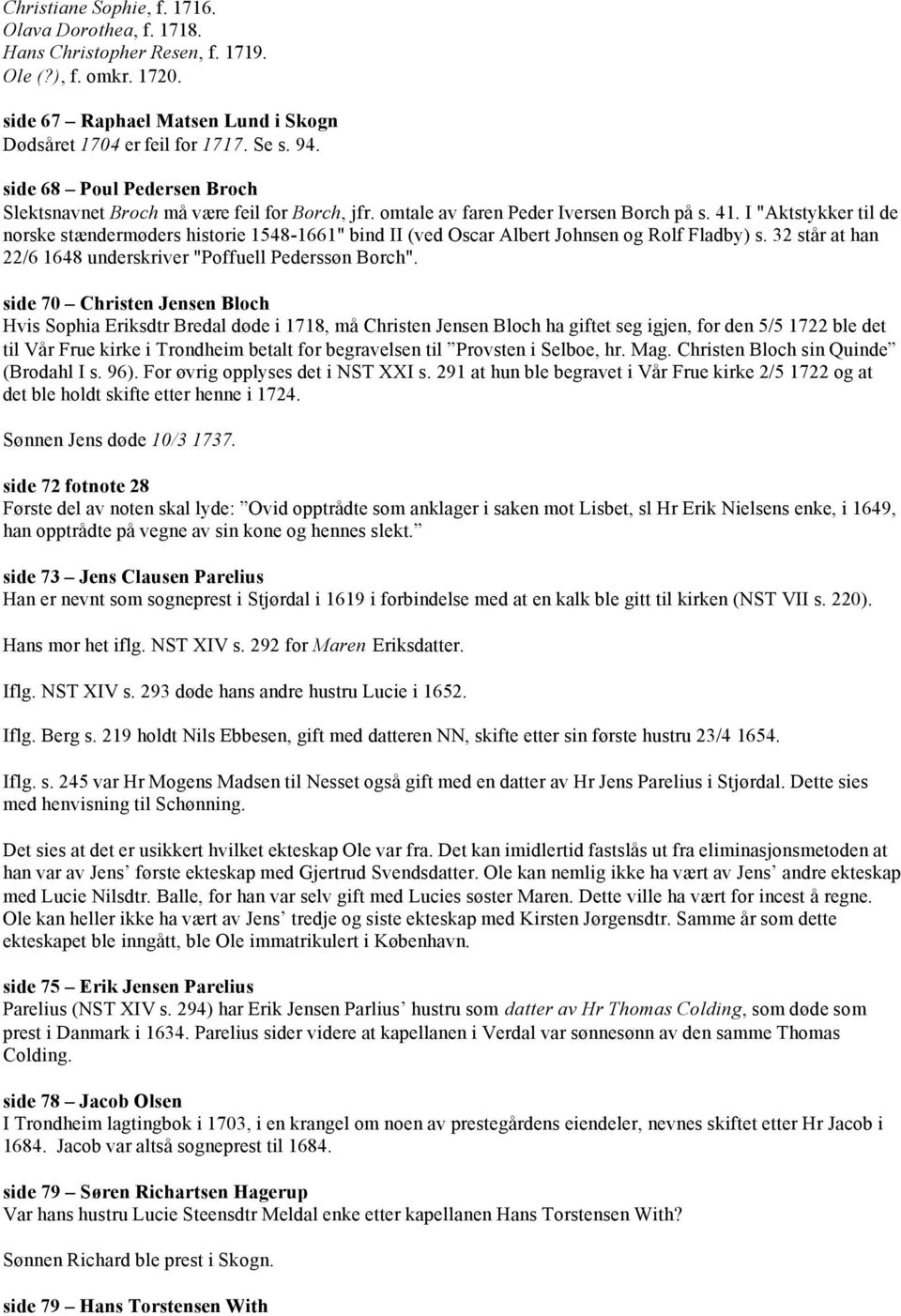 I "Aktstykker til de norske stændermøders historie 1548-1661" bind II (ved Oscar Albert Johnsen og Rolf Fladby) s. 32 står at han 22/6 1648 underskriver "Poffuell Pederssøn Borch".