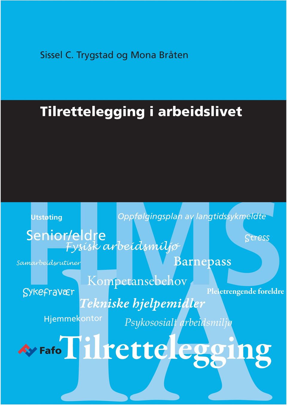 Sykefravær IA Senior/eldre Samarbeidsrutiner Fysisk arbeidsmiljø Hjemmekontor