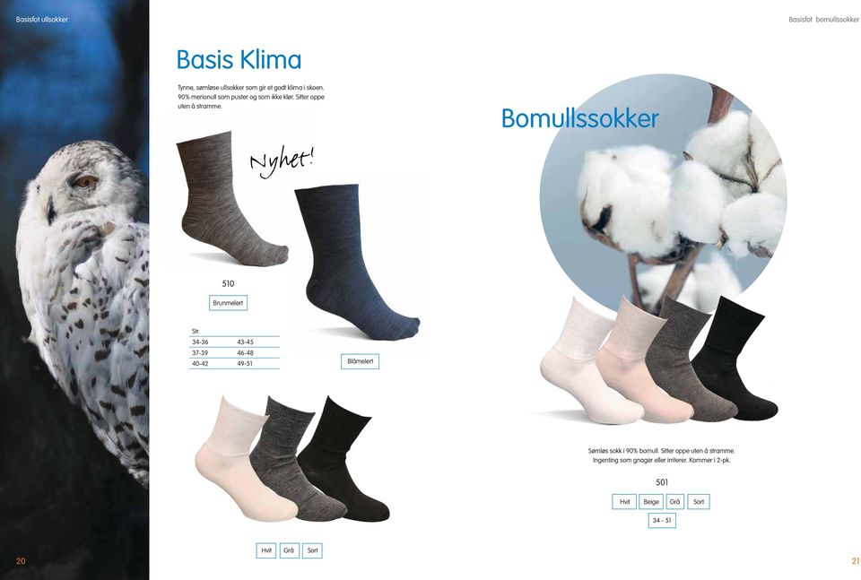 510 Brunmelert Str. 34-36 43-45 37-39 46-48 40-42 49-51 Blåmelert Sømløs sokk i 90% bomull.
