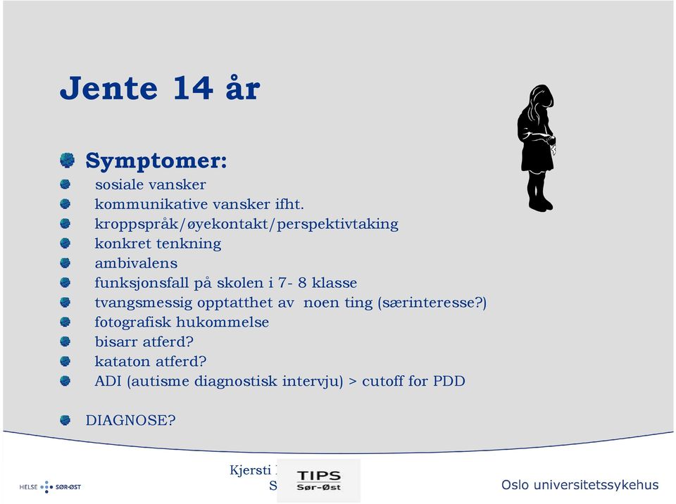 skolen i 7-8 klasse tvangsmessig opptatthet av noen ting (særinteresse?