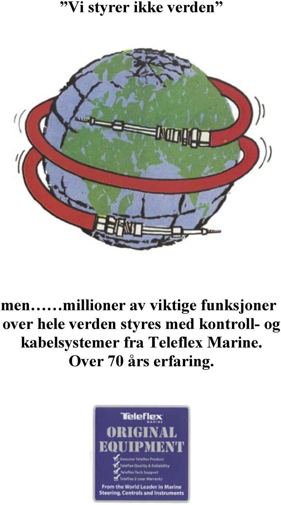 styres med kontroll- og kabelsystemer