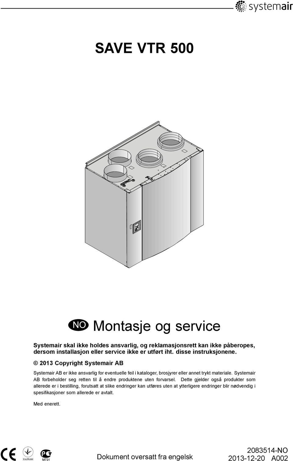 Systemair AB forbeholder seg retten til å endre produktene uten forvarsel.