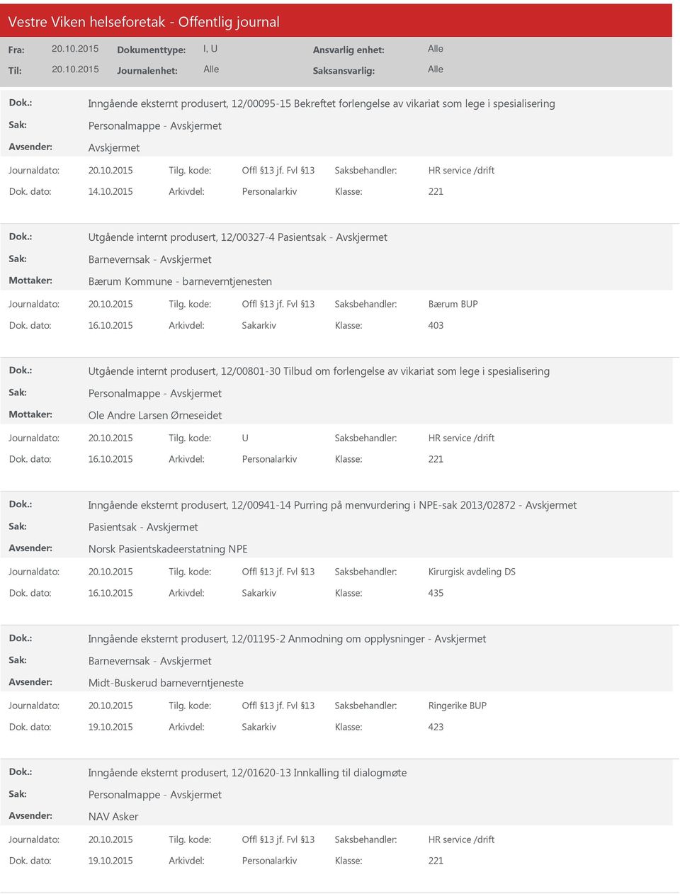 forlengelse av vikariat som lege i spesialisering Personalmappe - Ole Andre Larsen Ørneseidet Dok. dato: 16.10.