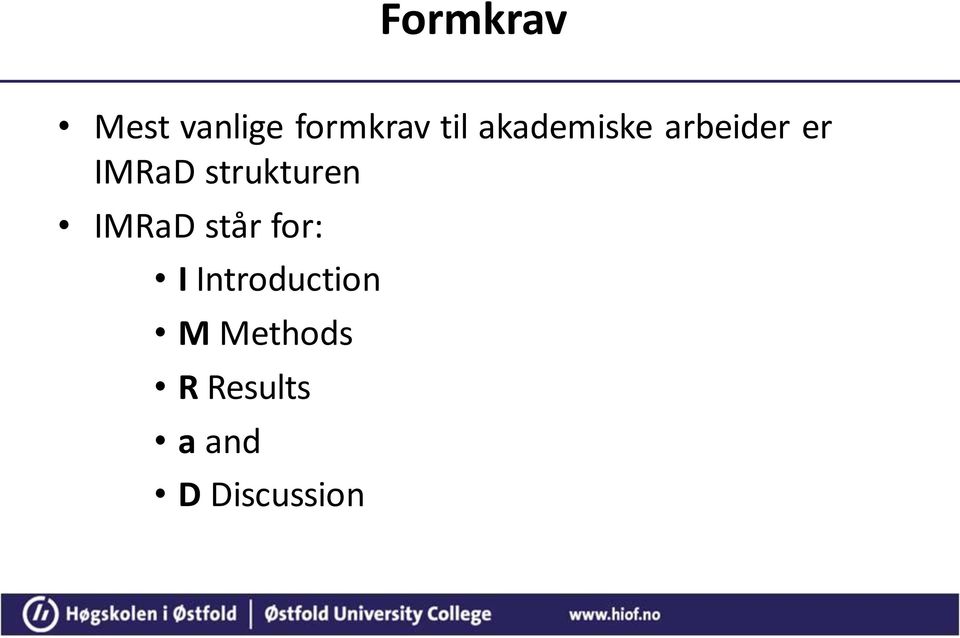 strukturen IMRaD står for: I