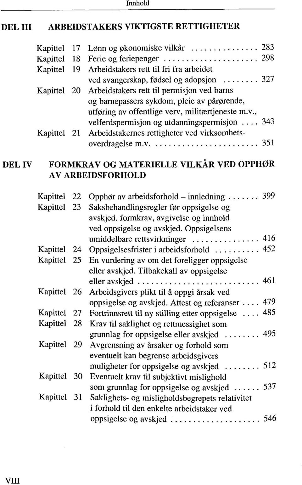 .. 343 21 Arbeidstakernes rettigheter ved virksomhetsoverdragelse m.