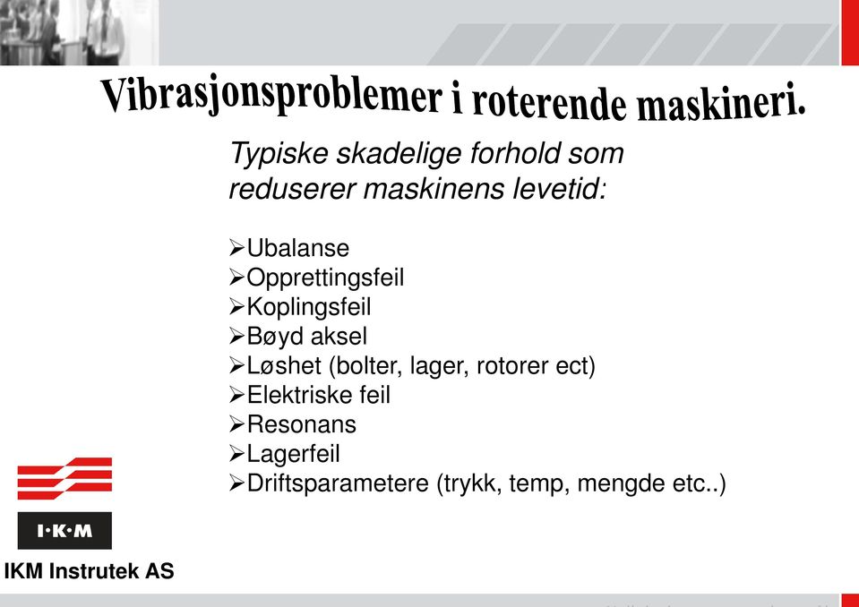 aksel Løshet (bolter, lager, rotorer ect) Elektriske