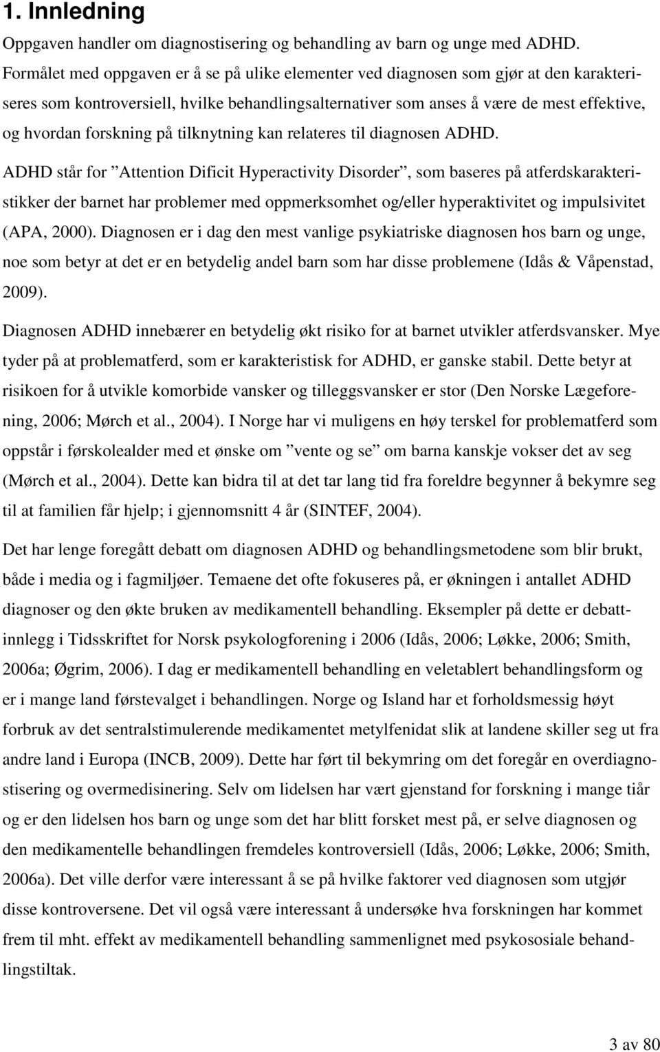 forskning på tilknytning kan relateres til diagnosen ADHD.