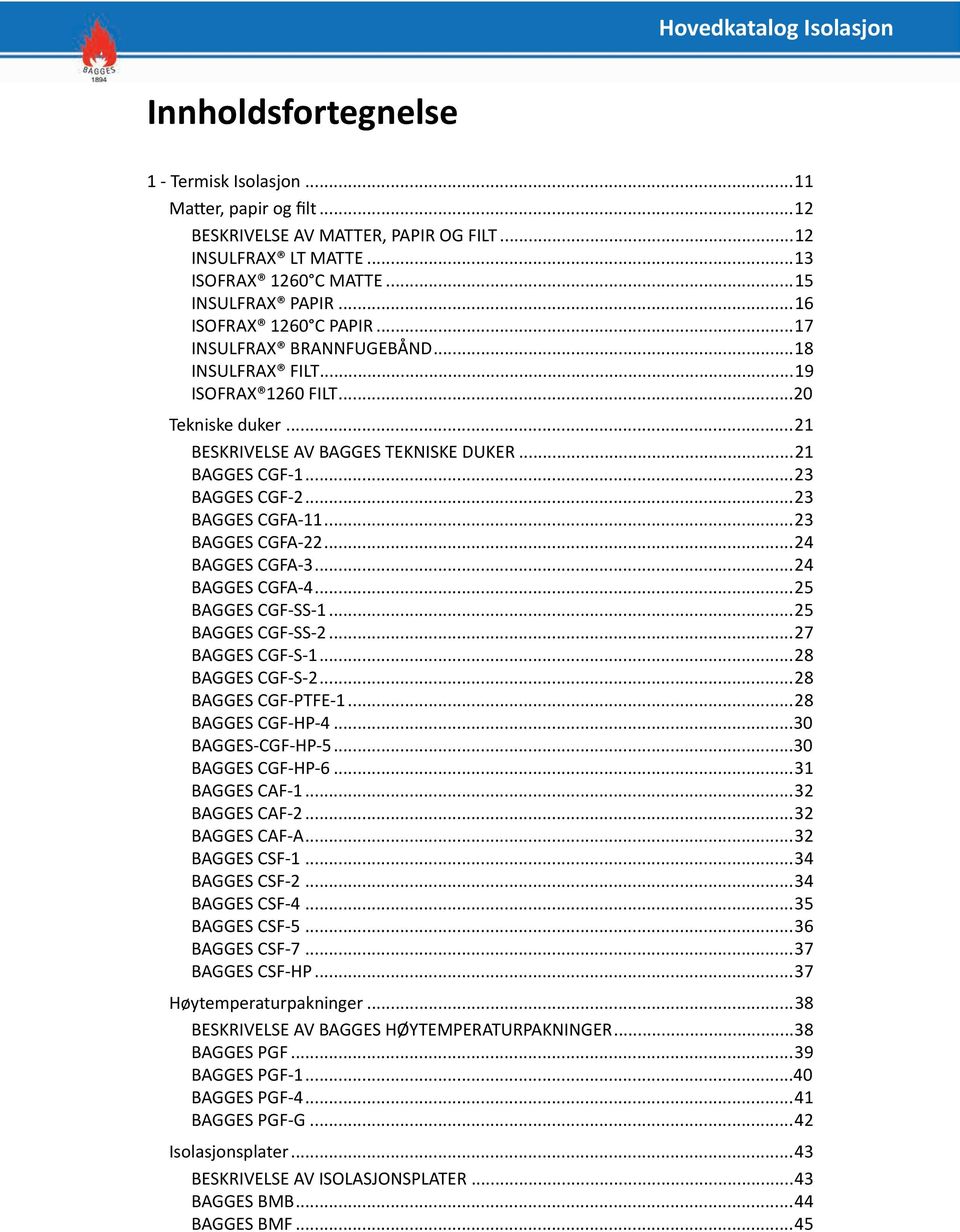 ..23 BAGGES CGF-2...23 BAGGES CGFA-11...23 BAGGES CGFA-22...24 BAGGES CGFA-3...24 BAGGES CGFA-4...25 BAGGES CGF-SS-1...25 BAGGES CGF-SS-2...27 BAGGES CGF-S-1...28 BAGGES CGF-S-2...28 BAGGES CGF-PTFE-1.