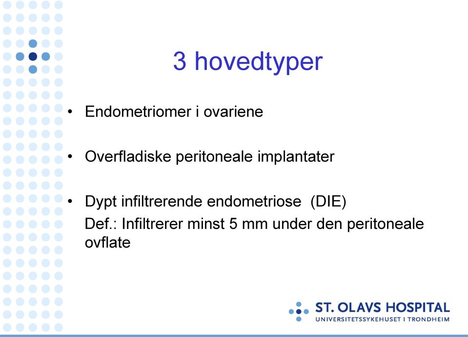 infiltrerende endometriose (DIE) Def.