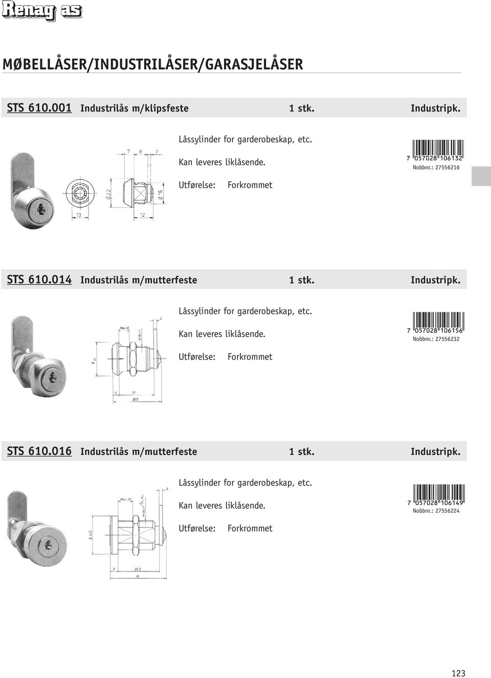 Låssylinder for garderobeskap, etc. Nobbnr.: 27556232 Forkrommet STS 610.