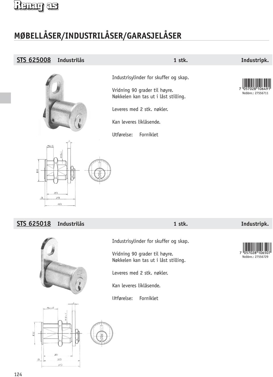 : 27556711 Leveres med 2 stk. nøkler. Forniklet STS 625018 Industrilås 1 stk. Industripk.