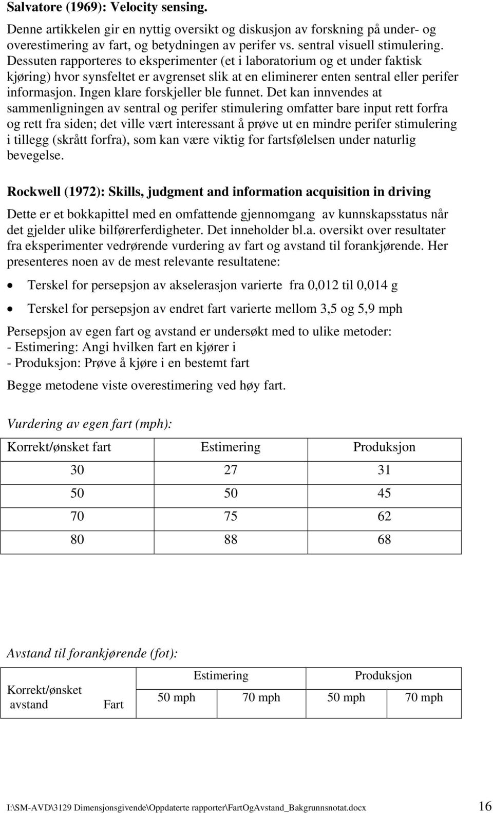 Ingen klare forskjeller ble funnet.