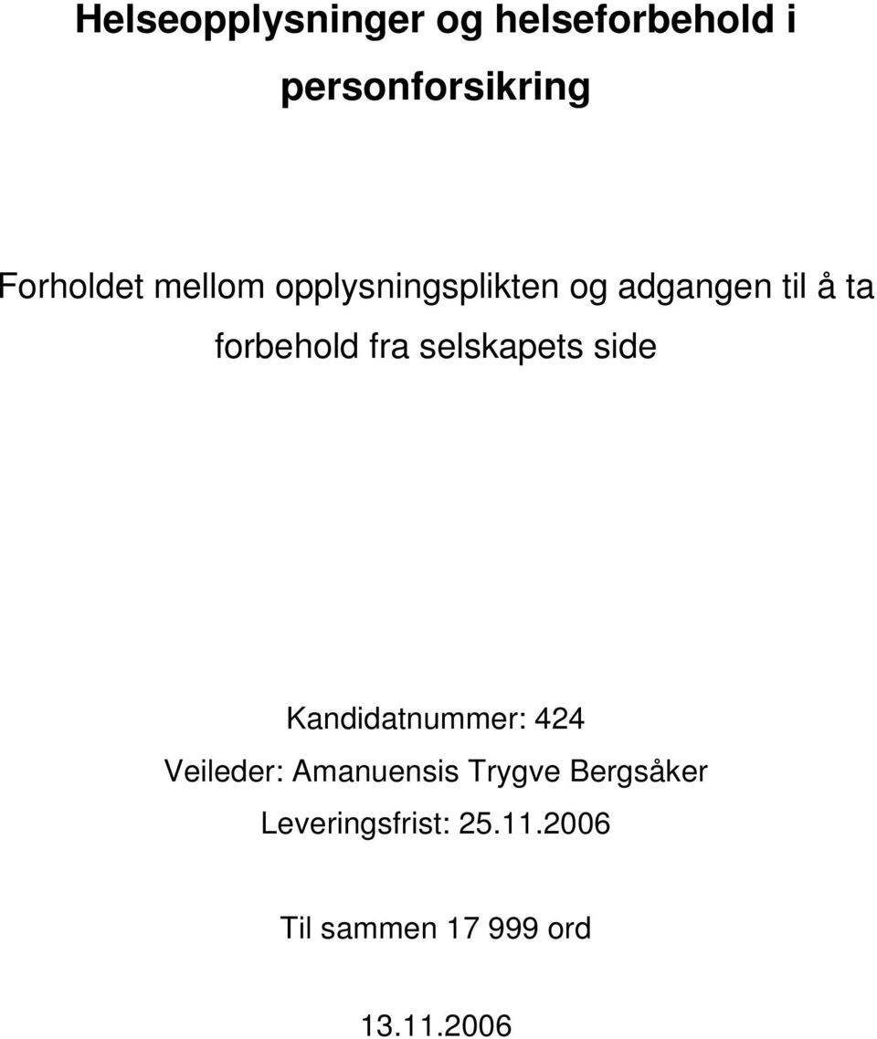 selskapets side Kandidatnummer: 424 Veileder: Amanuensis Trygve