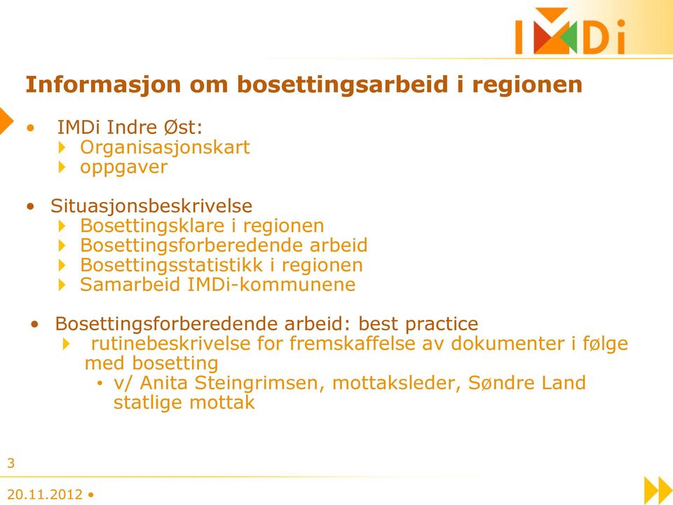 regionen Samarbeid IMDi-kommunene Bosettingsforberedende arbeid: best practice rutinebeskrivelse for