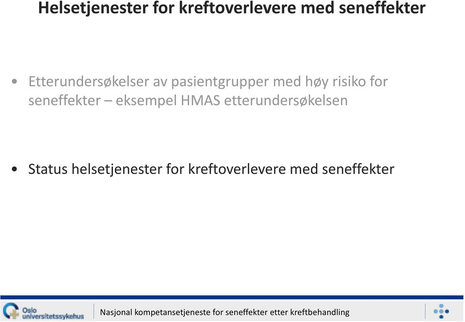 for seneffekter eksempel HMAS etterundersøkelsen