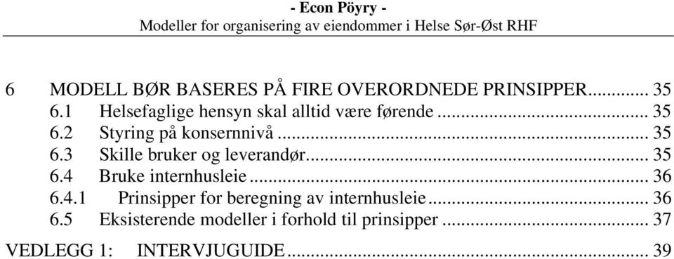 .. 35 6.4 Bruke internhusleie... 36 6.4.1 Prinsipper for beregning av internhusleie.