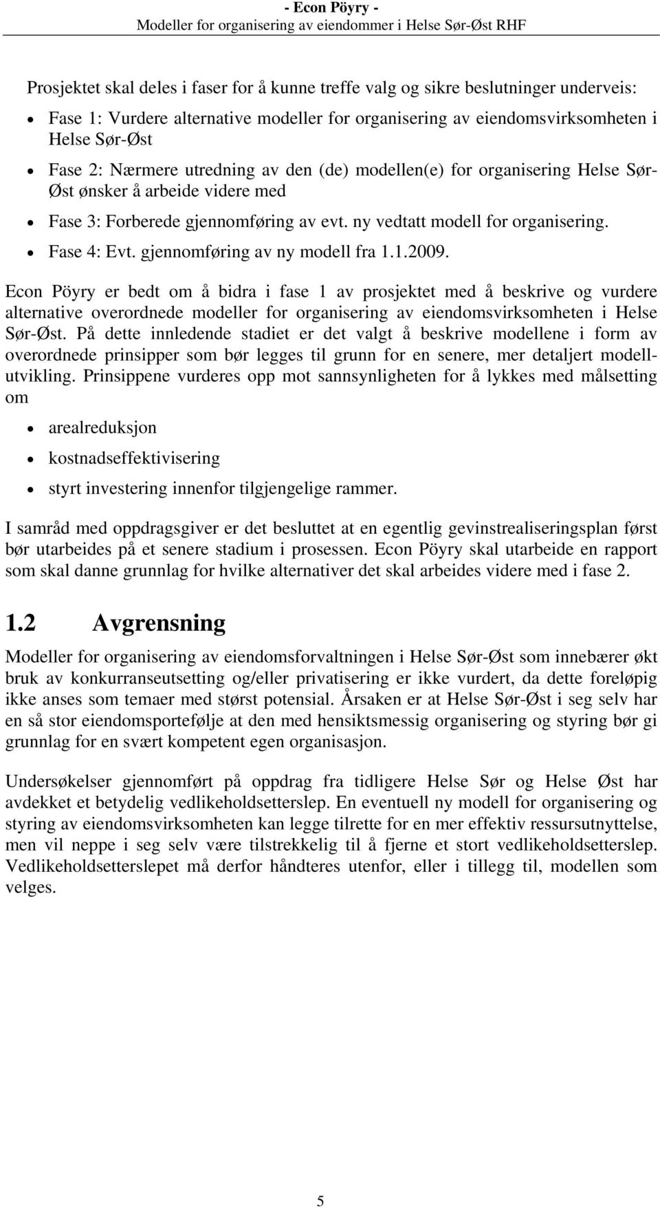 gjennomføring av ny modell fra 1.1.2009.