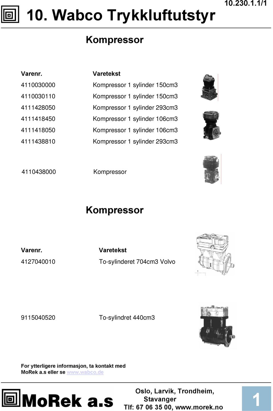 Kompressor sylinder 293cm3 448450 Kompressor sylinder 06cm3 448050 Kompressor