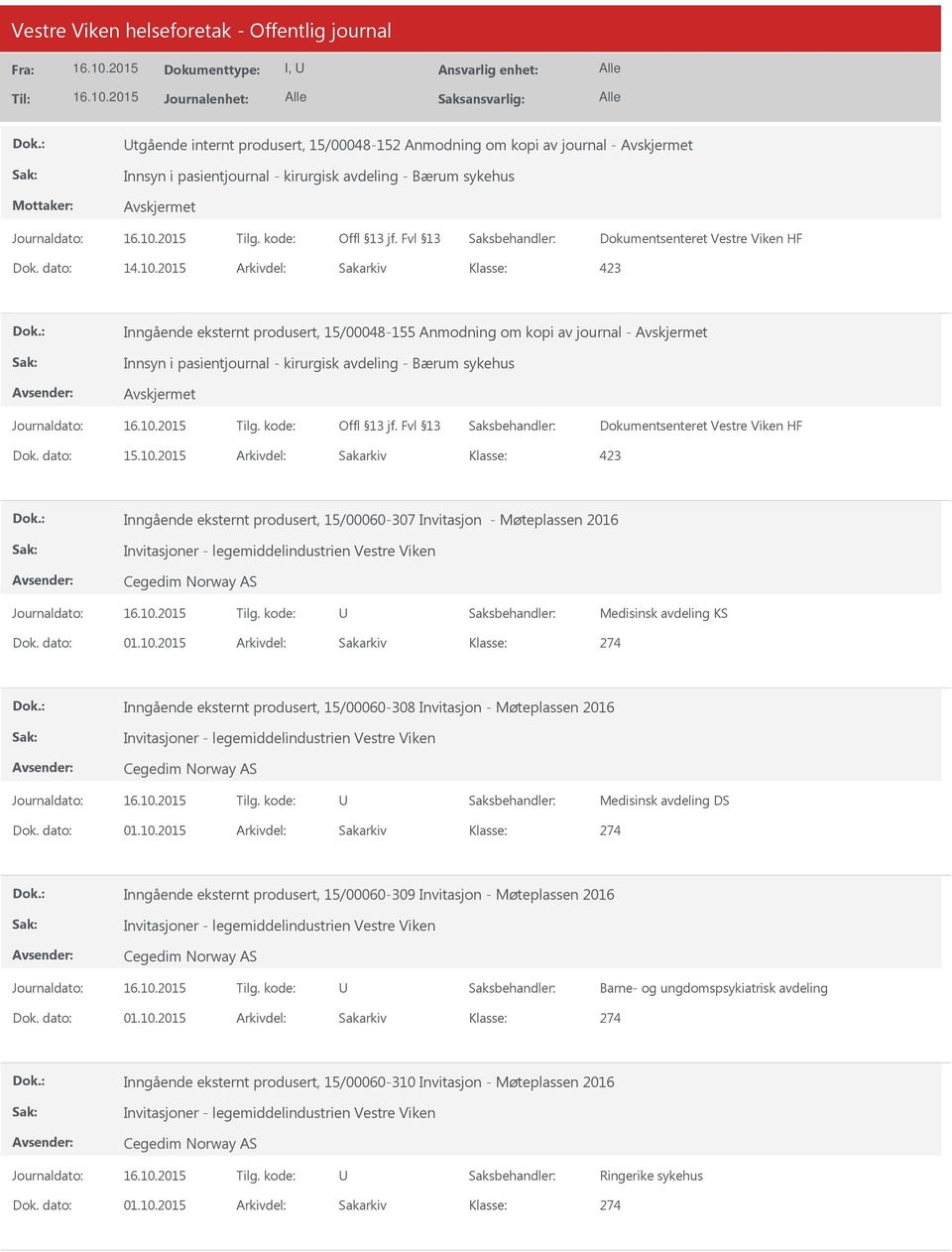 Møteplassen 2016 Invitasjoner - legemiddelindustrien Vestre Viken Cegedim Norway AS Medisinsk avdeling KS Dok. dato: 01.10.