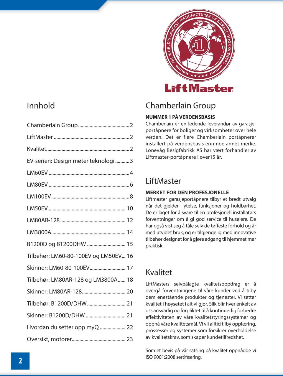 .. 21 Hvordan du setter opp myq... 22 Oversikt, motorer.