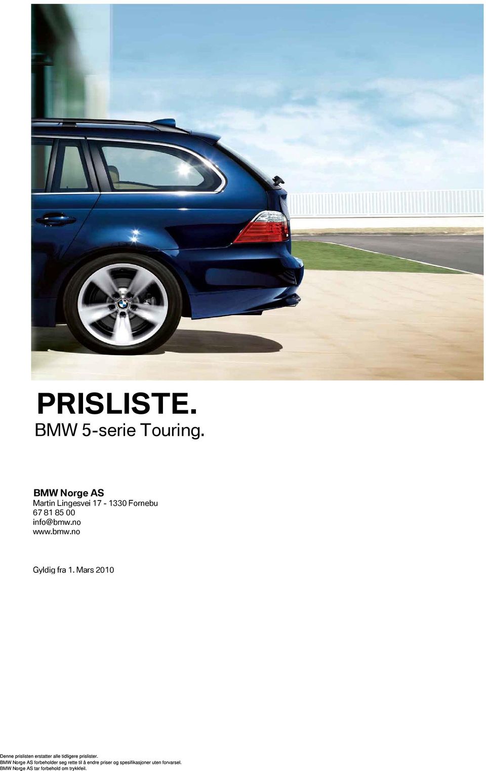 Fornebu 67 81 85 00 info@bmw.