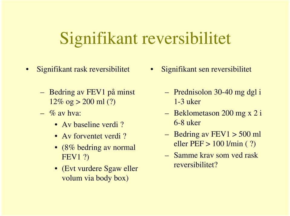 (8% bedring av normal FEV1?