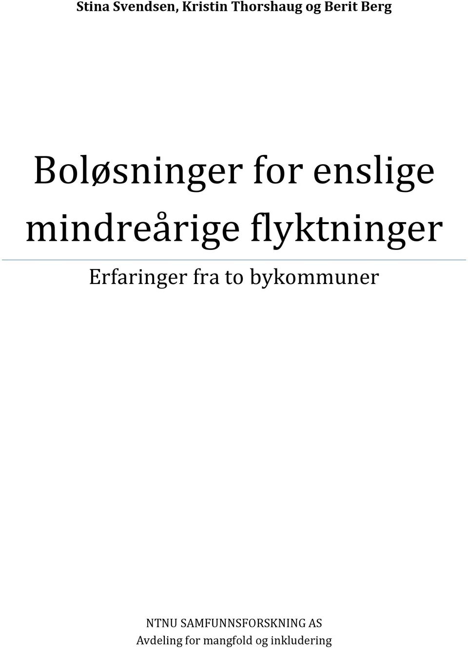 flyktninger Erfaringer fra to bykommuner NTNU