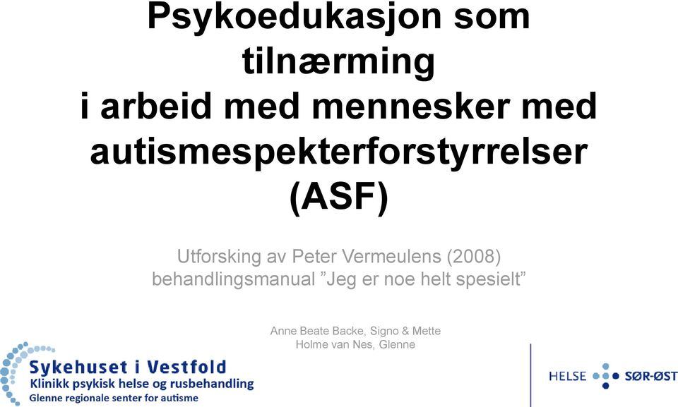 Vermeulens (2008) behandlingsmanual Jeg er noe helt