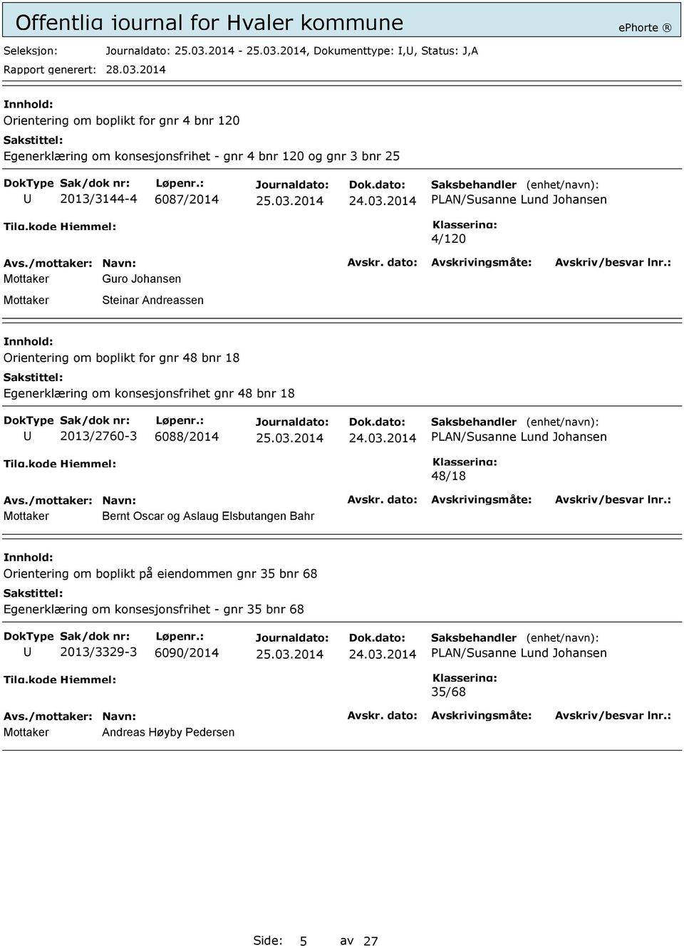 gnr 48 bnr 18 2013/2760-3 6088/2014 PLAN/Susanne Lund Johansen 48/18 Mottaker Bernt Oscar og Aslaug Elsbutangen Bahr Orientering om boplikt på eiendommen gnr