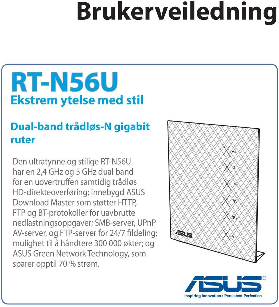 Master som støtter HTTP, FTP og BT-protokoller for uavbrutte nedlastningsoppgaver; SMB-server, UPnP AV-server, og