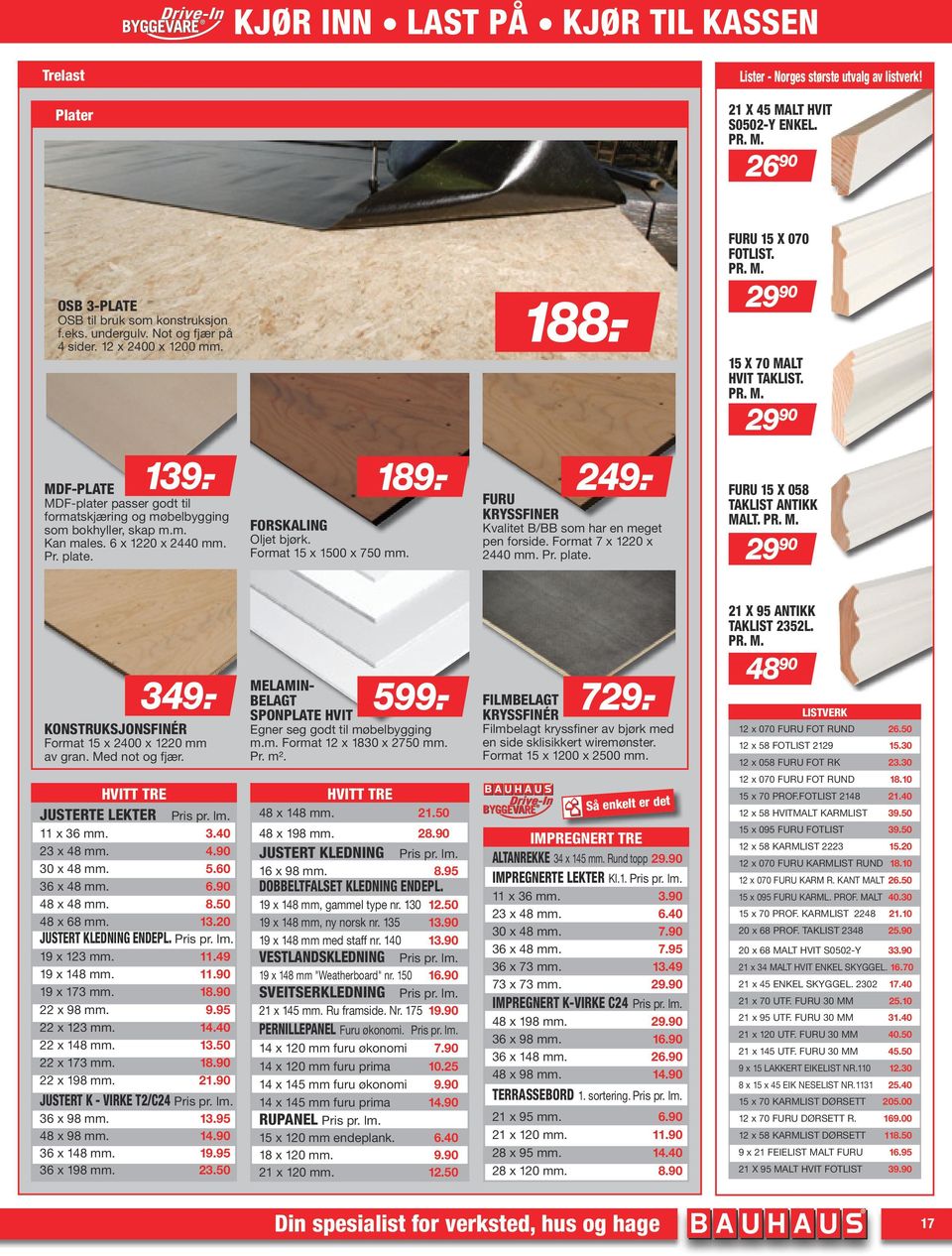 - MDF-PLATE MDF-plater passer godt til formatskjæring og møbelbygging som bokhyller, skap m.m. Kan males. 6 x 1220 x 2440 mm. Pr. plate. FORSKALING Oljet bjørk. Format 15 x 1500 x 750 mm. 189.- 249.