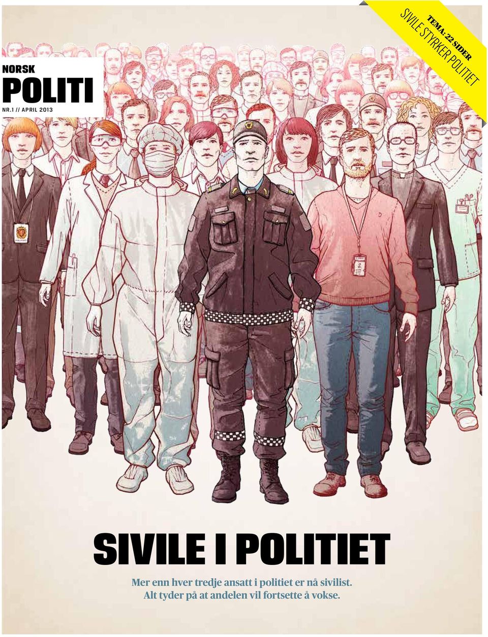 1 // april 2013 Sivile i politiet Mer enn hver