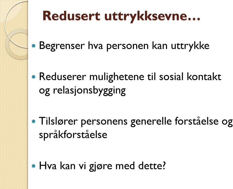 og relasjonsbygging Tilslører personens generelle