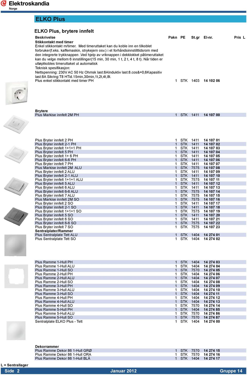 Når tiden er utløptkobles timeruttaket ut automatisk Teknisk spesifikasjon: Nettspenning: 230V AC 50 Hz Ohmsk last:8ainduktiv last:8.cos&=0,6kapasitiv last:8a Sikring:T8 HTid.15min,30min,1t,2t,4t,8t.