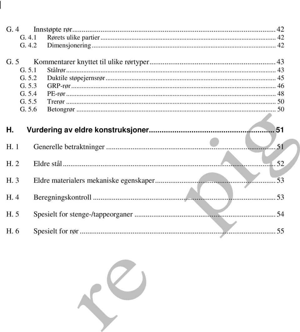 .. 50 H. Vurdering av eldre konstruksjoner... 51 H. 1 Generelle betraktninger... 51 H. 2 Eldre stål... 52 H.