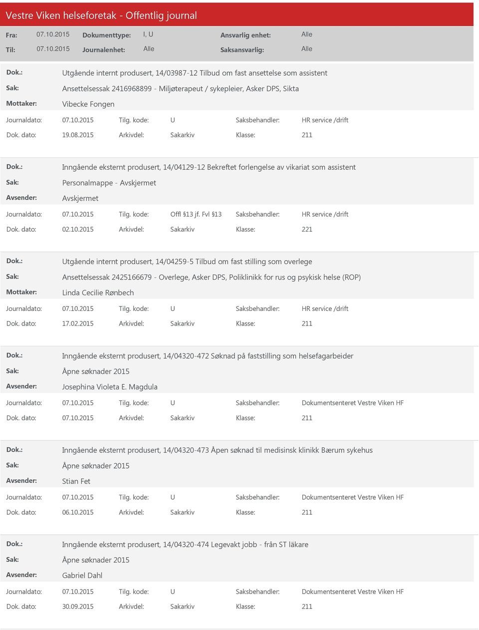 2015 Arkivdel: Sakarkiv tgående internt produsert, 14/04259-5 Tilbud om fast stilling som overlege Ansettelsessak 2425166679 - Overlege, Asker DPS, Poliklinikk for rus og psykisk helse (ROP) Linda