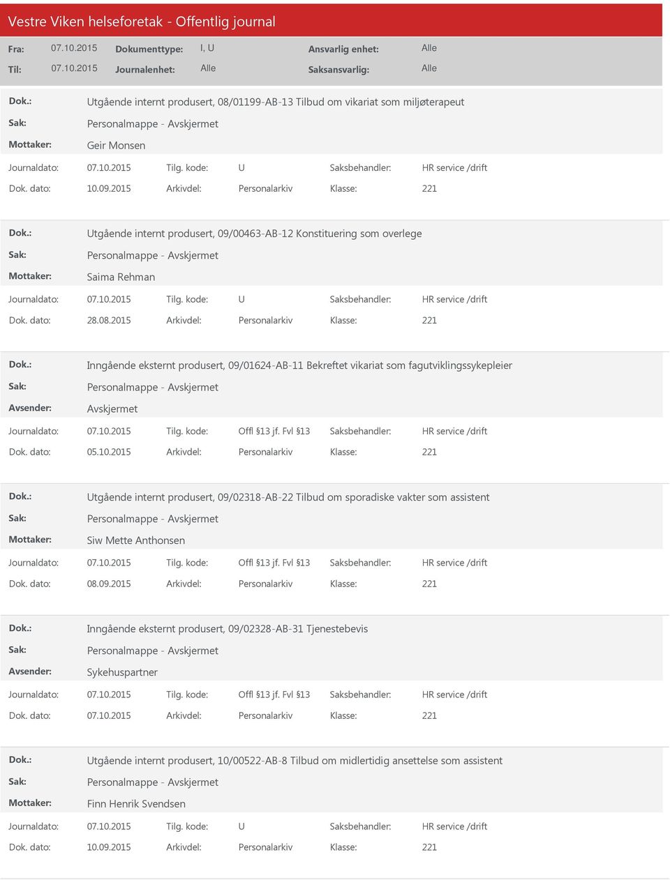 2015 Arkivdel: Personalarkiv Inngående eksternt produsert, 09/01624-AB-11 Bekreftet vikariat som fagutviklingssykepleier Dok. dato: 05.10.