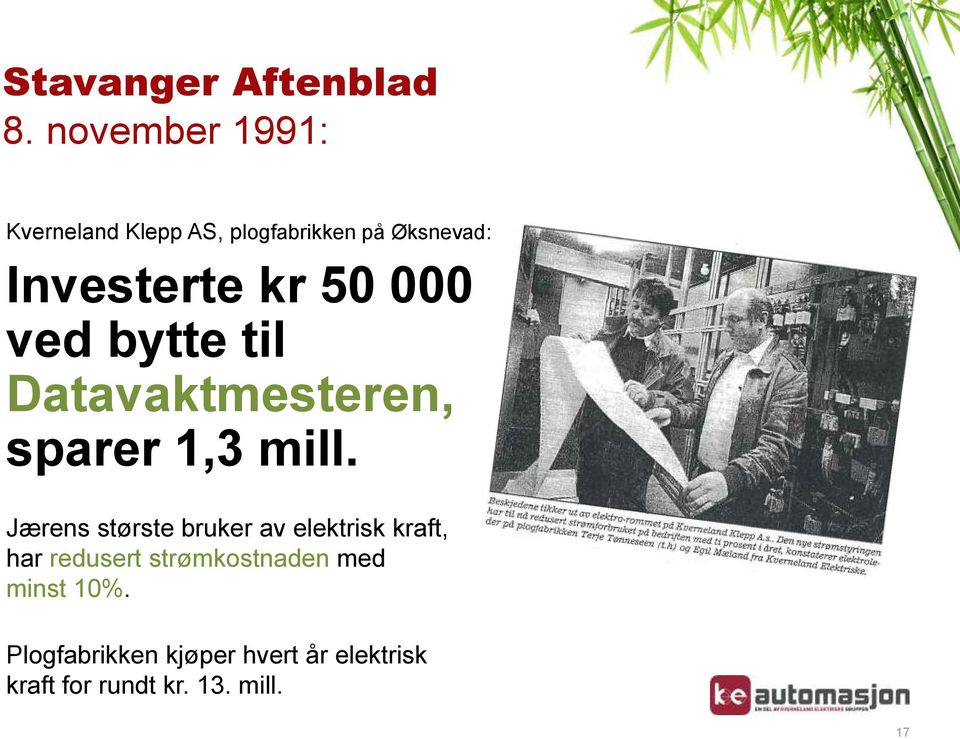 50 000 ved bytte til Datavaktmesteren, sparer 1,3 mill.