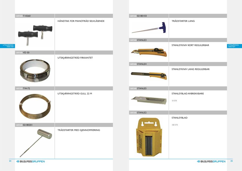 NR: VD 50 UTSKJÆRINGSTRÅD FIRKANTET ART.NR: STANLE4 STANLEYKNIV LANG REGULERBAR ART.NR: TW-72 ART.