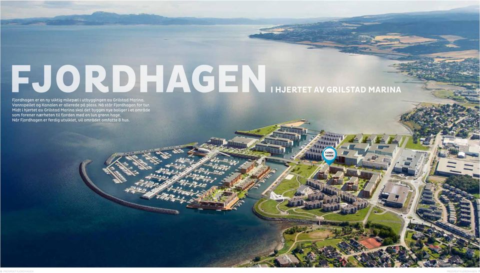 Midt i hjertet av Grilstad Marina skal det bygges nye boliger i et område som forener nærheten til