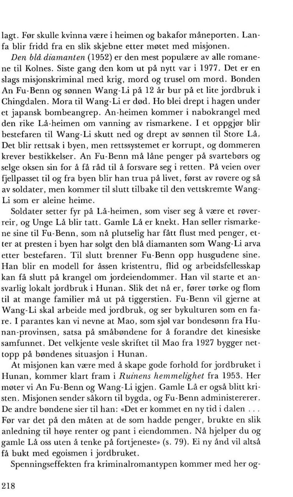 Bonden An Fu-Benn og S0nnen Wang-Li pit 12 itr bur pit et lite jordbruk i Chingdalen. Mora til Wang-Li er d0d. Ho blei drept i hagen under et japansk bombeangrep.