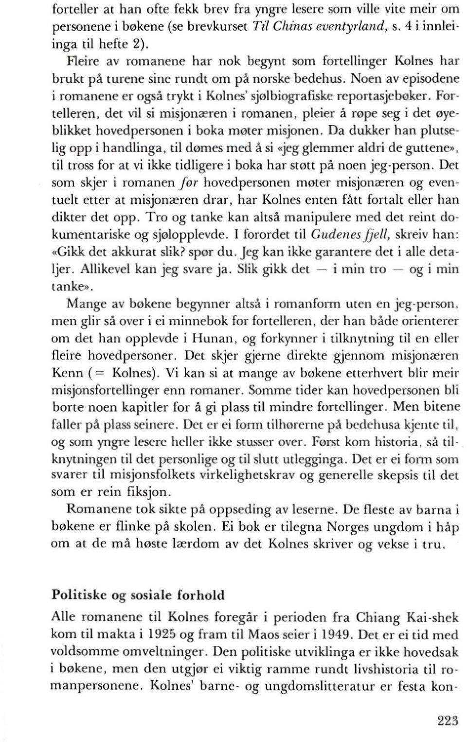 For telleren I del vii si misjon~ren i romanen. pleier a fepe seg i del eyeblikket hovedpersonen i boka m0ler misjonen.