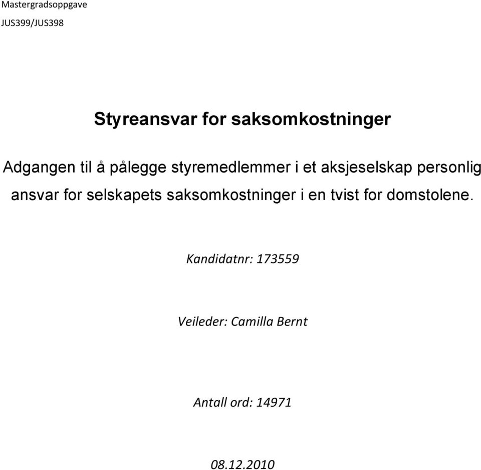 ansvar for selskapets saksomkostninger i en tvist for domstolene.